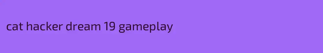cat hacker dream 19 gameplay